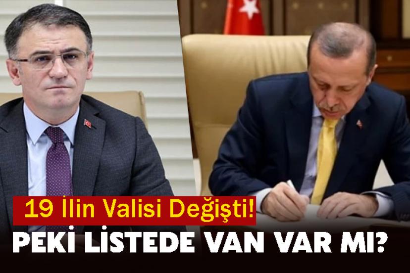 19 ilin valisi değişti! Peki listede Van Var mı?