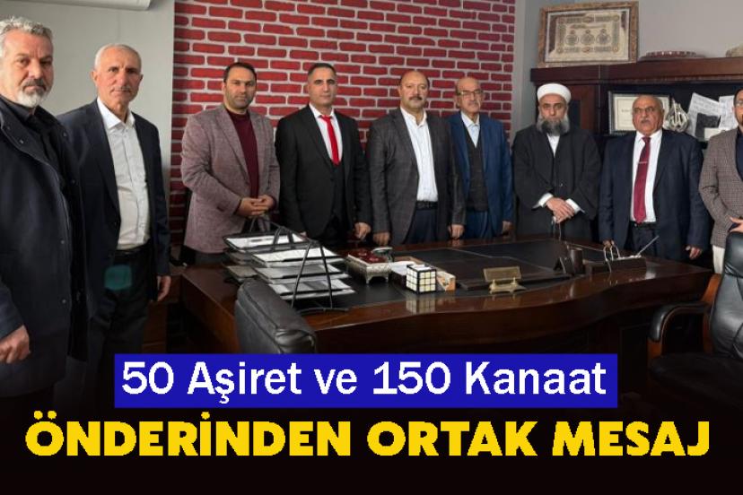 50 Aşiret ve 150 Kanaat Önderinden Ortak Mesaj