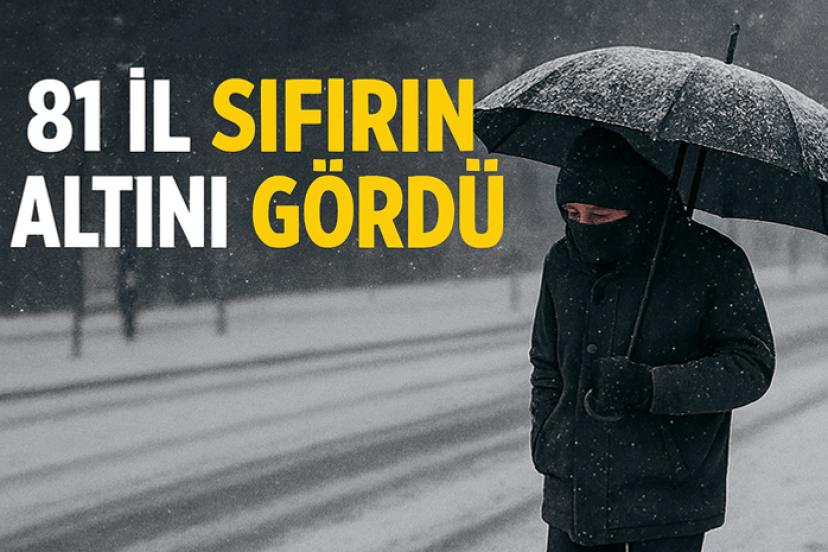 81 il sıfırın altını gördü