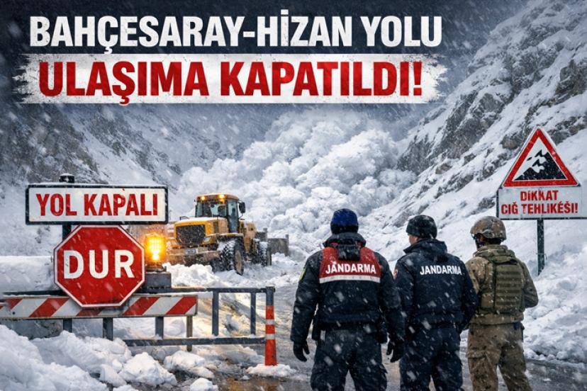 Bahçesaray-Hizan yolu ulaşıma kapatıldı