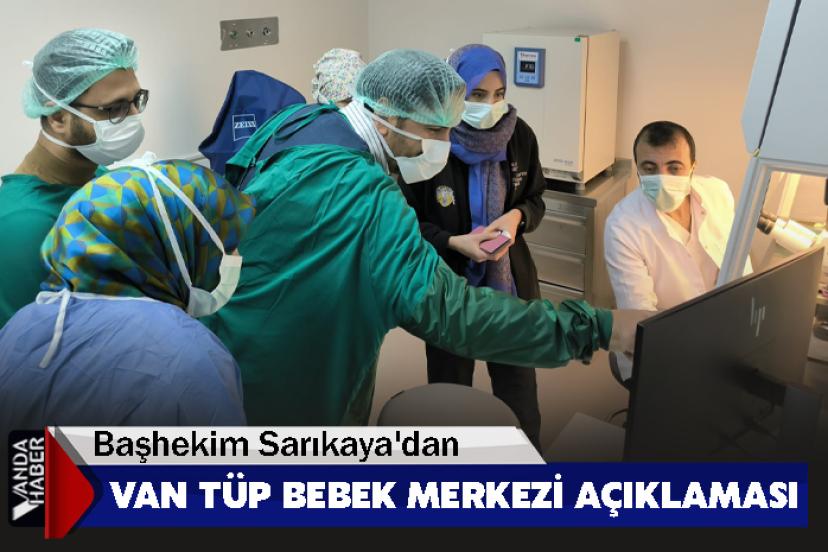 Başhekim Sarıkaya'dan Van Tüp Bebek Merkezi Açıklaması