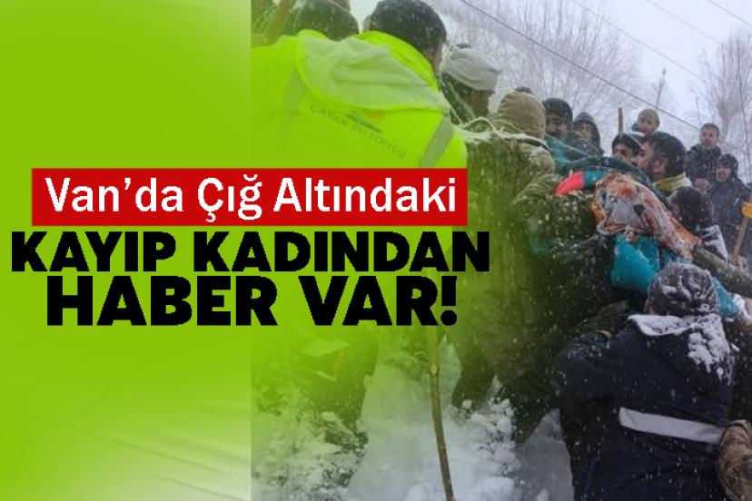 Çatak’ta çığ faciası: Kayıp kadın kurtarıldı