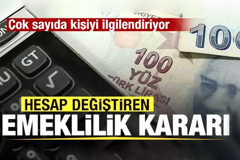 Çok sayıda kişiyi ilgilendiriyor! Hesap değiştiren emeklilik kararı