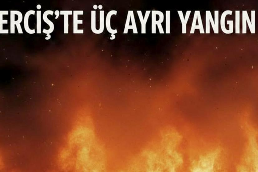 Erciş’te 3 ayrı yangın