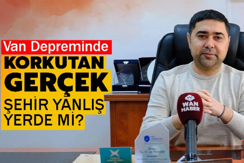 Van Depreminde Korkutan Gerçek: Şehir Yanlış Yerde mi?