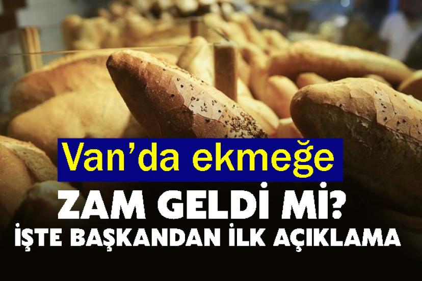 Van’da ekmeğe zam geldi mi? İşte Başkandan ilk açıklama