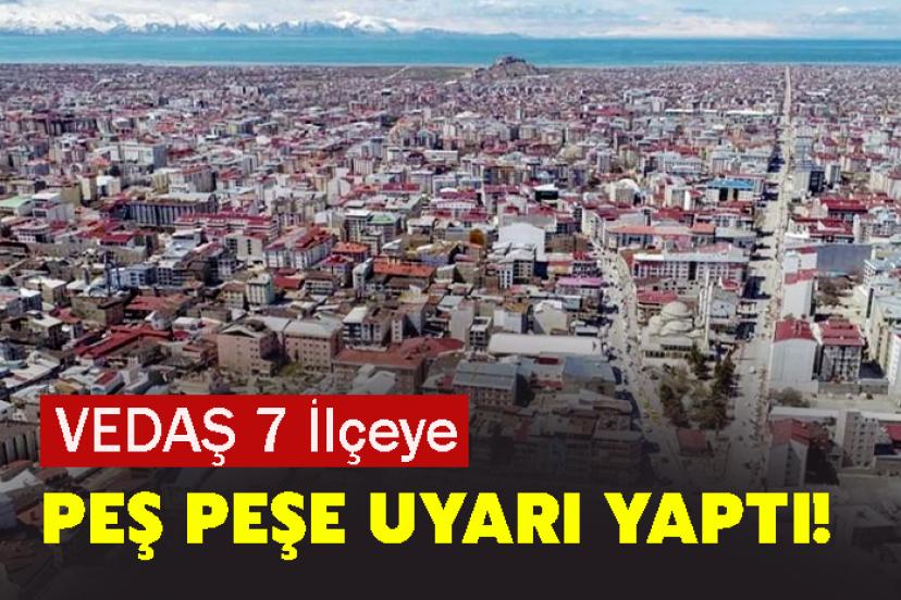 VEDAŞ 7 İlçeye Peş Peşe Uyarı Yaptı!