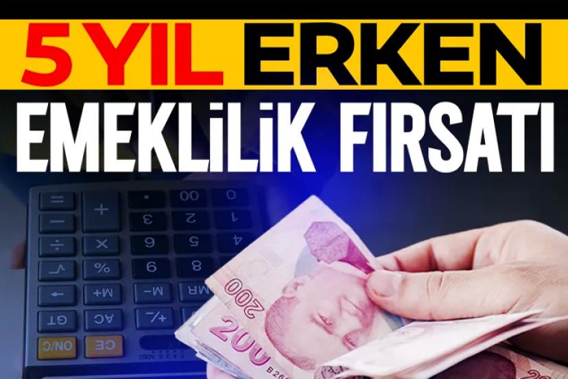 5 Yıl Erken Emeklilik Fırsatı! 1800 Günlük Avantaj: Yaş Şartına Dikkat