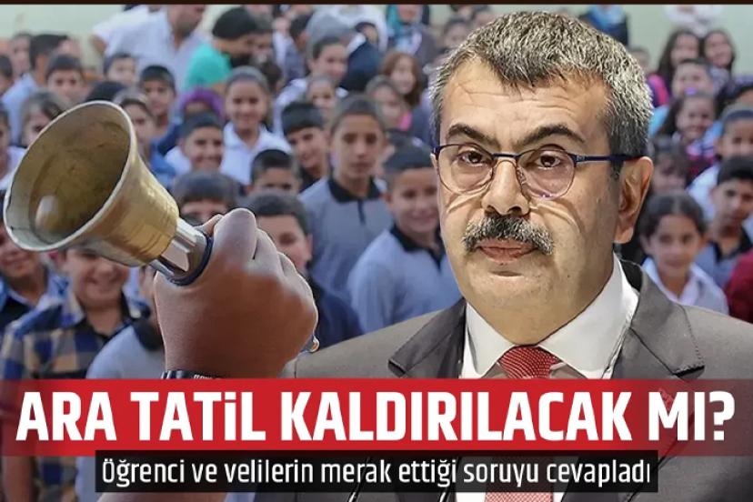 Ara Tatil Kaldırılıyor mu? Bakan Yusuf Tekin Son Noktayı Koydu