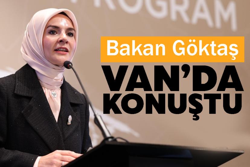 Bakan Göktaş Van’da Konuştu