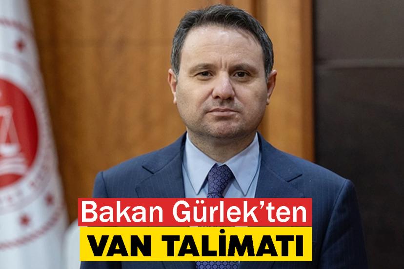 Bakan Gürlek’ten Van dahil 81 ile talimat