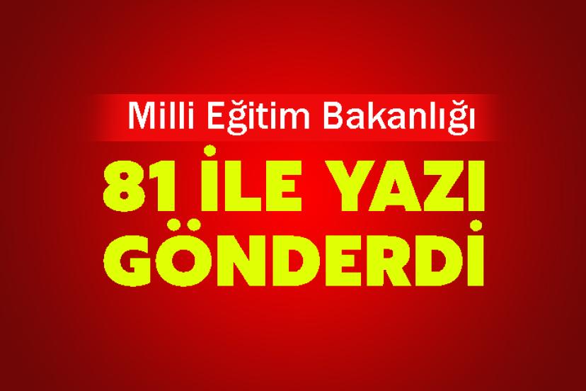 Milli Eğitim Bakanlığı 81 İle Yazı Gönderdi