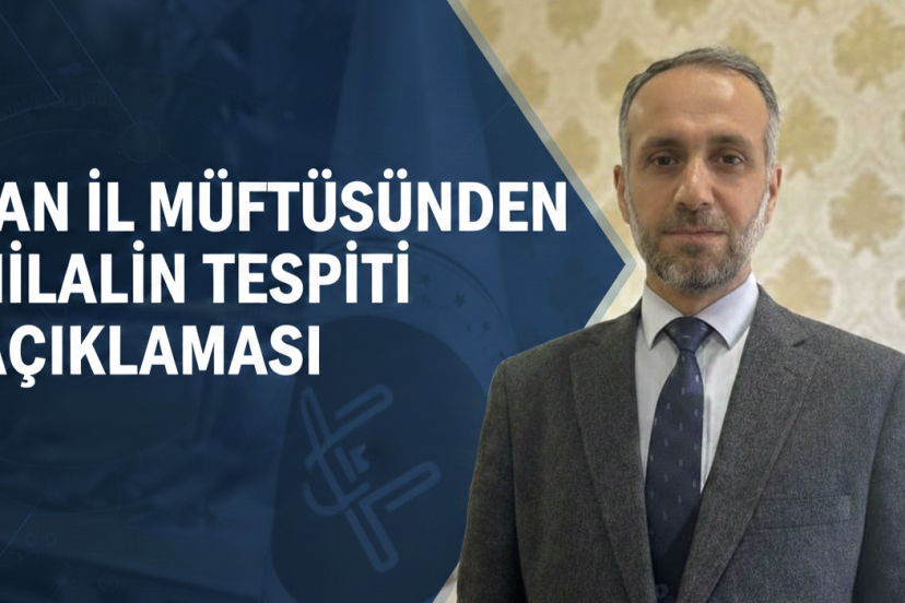 Van İl Müftüsü Dr. Mehmet Sırrı Şık: "Hilalin tespitinde yetkili mercilerin kararı esastır"