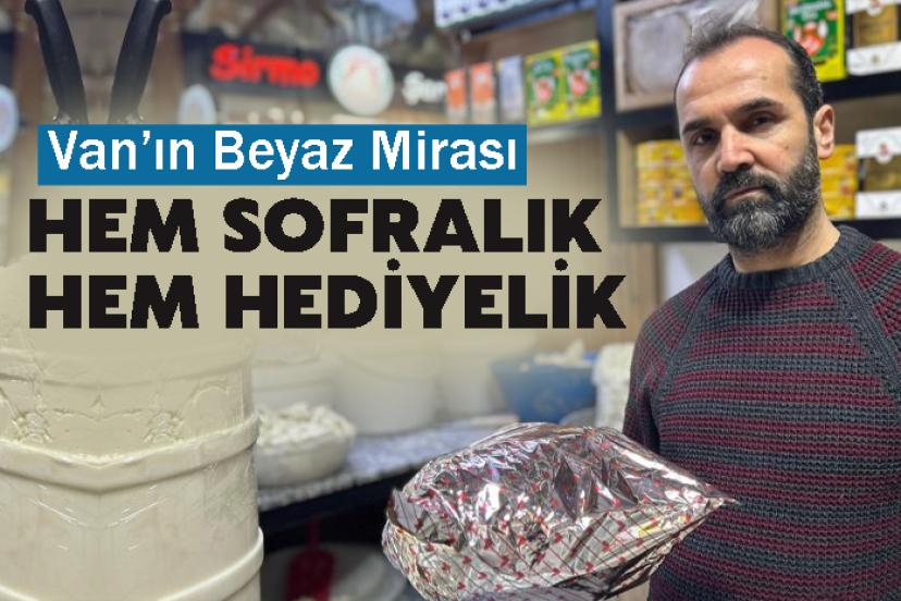 Van otlu peyniri hem sofralık hem hediyelik olarak tercih ediliyor