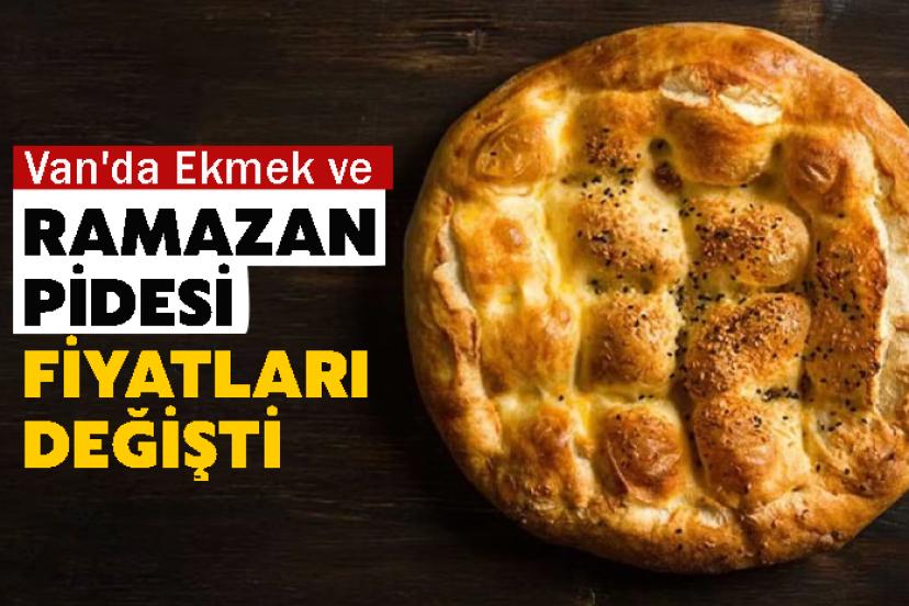Van'da Ekmek ve Ramazan Pidesi Fiyatları Değişti