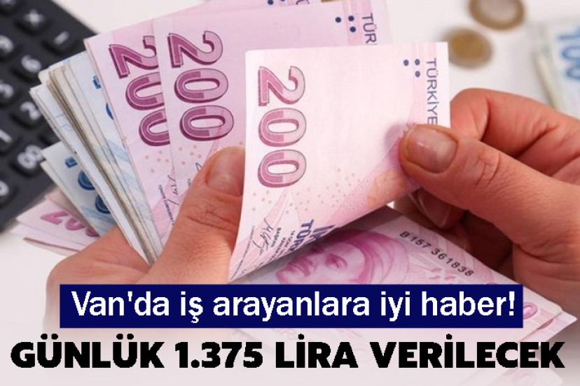 Van'da iş arayanlara iyi haber! Günlük 1.375 lira verilecek