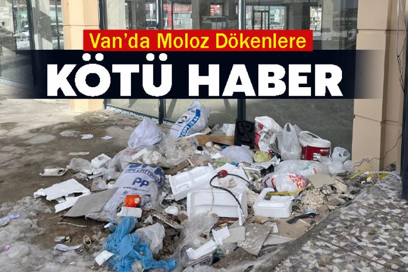 Van’da Moloz Dökenlere kötü haber
