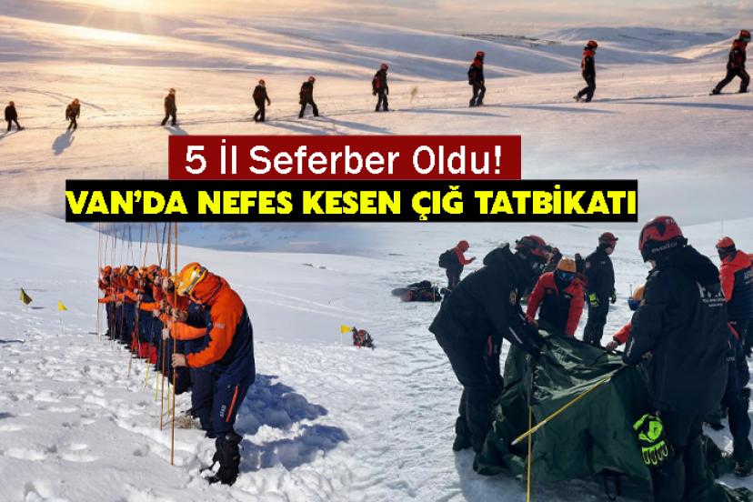 Van’da Nefes Kesen Çığ Tatbikatı: 5 İl Seferber Oldu!