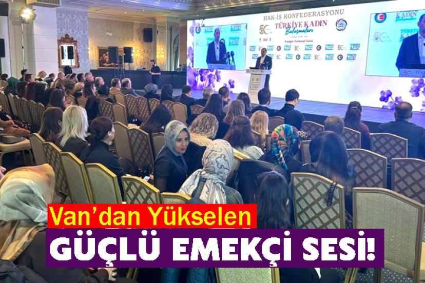 Van’dan Yükselen Güçlü Emekçi Sesi!