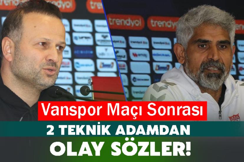 Vanspor Maçı Sonrası 2 Teknik Adamdan Olay Sözler!