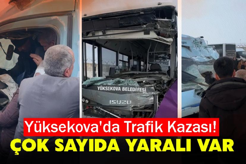 Yüksekova'da Trafik Kazası! Çok sayıda yaralı var