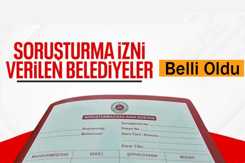 En fazla soruşturma izni AK Partili belediyelere