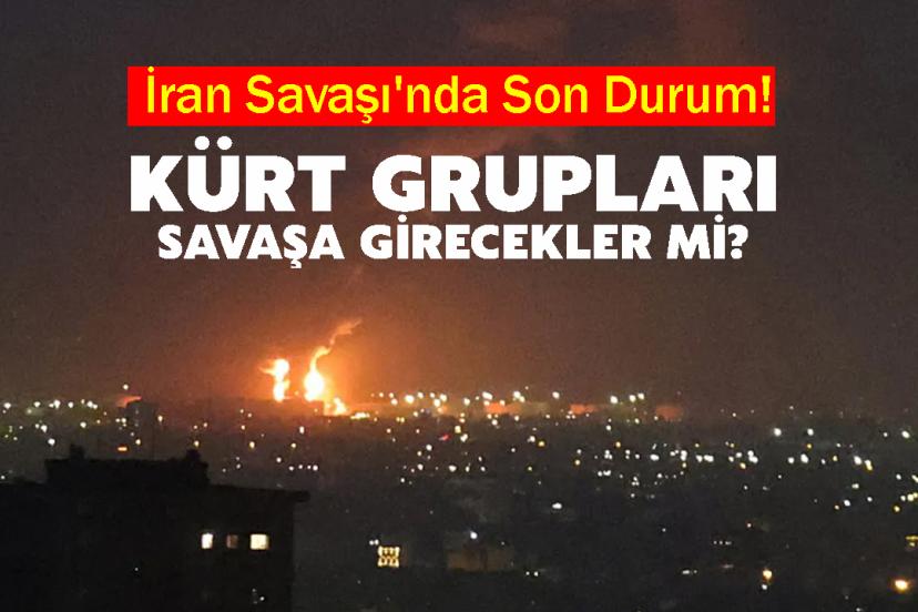İran Savaşı'nda son durum! Kürt grupları savaşa girecekler mi?