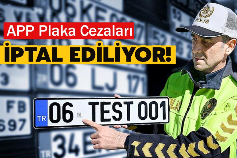 Tepkiler dikkate alındı! APP plaka cezası iptal