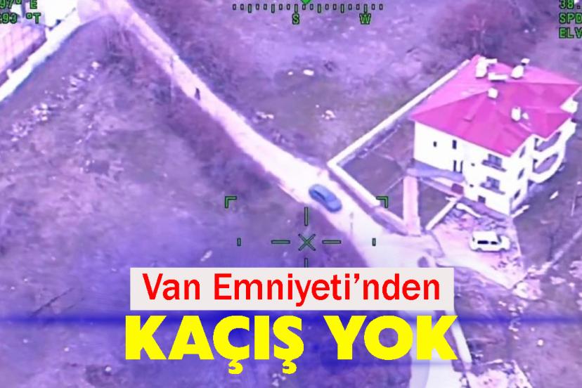 Van Emniyeti’nden Kaçış Yok!
