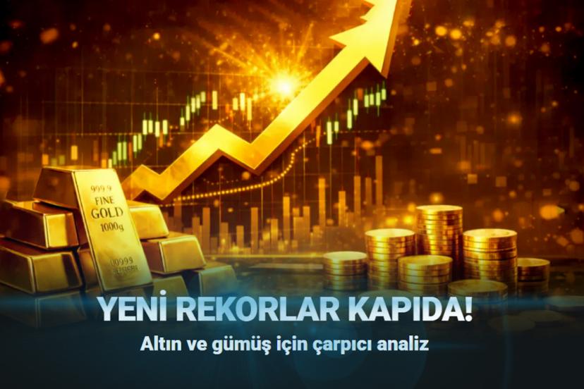 Yeni rekorlar kapıda! Altın ve gümüş için çarpıcı analiz