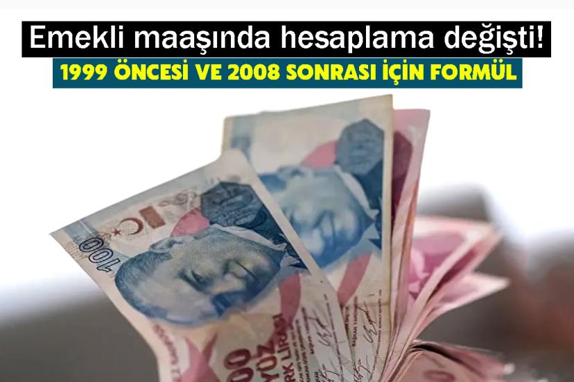 Emekli maaşında hesaplama değişti! 1999 öncesi ve 2008 sonrası için formül
