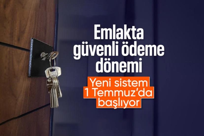 Emlak satışında güvenli ödeme dönemi başlıyor