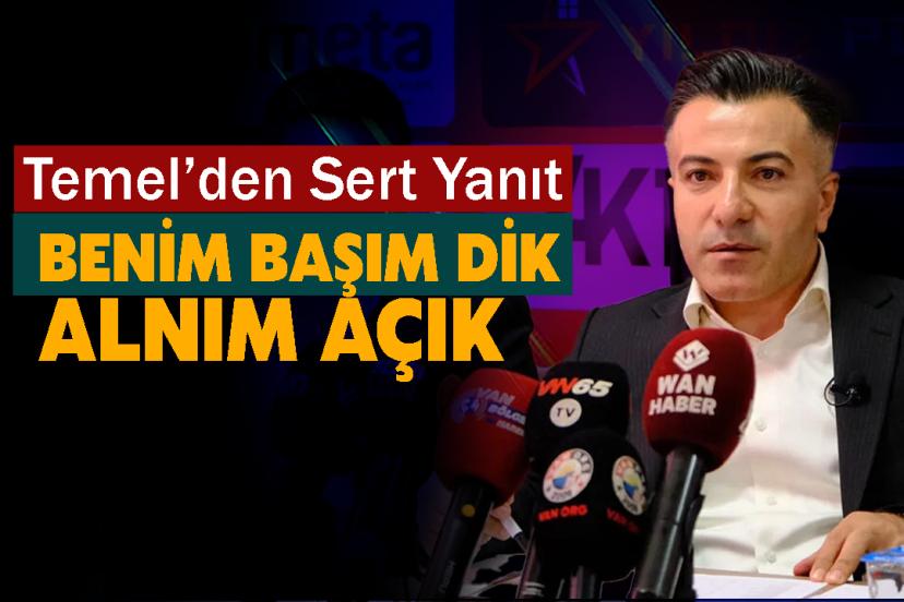 Temel’den Sert Yanıt: Benim başım dik, alnım açık