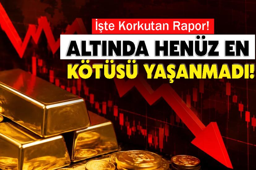 Altında henüz en kötüsü yaşanmadı! İşte Korkutan Rapor!