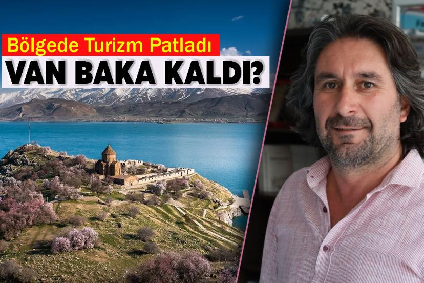 Bölgede Turizm Patladı: Van Neden Sessiz Kaldı?