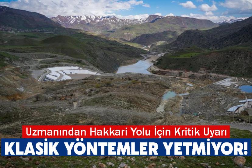 Hakkari yolundaki heyelan riskine karşı ’mühendislik’ uyarısı
