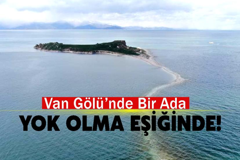 Van Gölü’nün incisi Çarpanak Adası için kritik uyarı