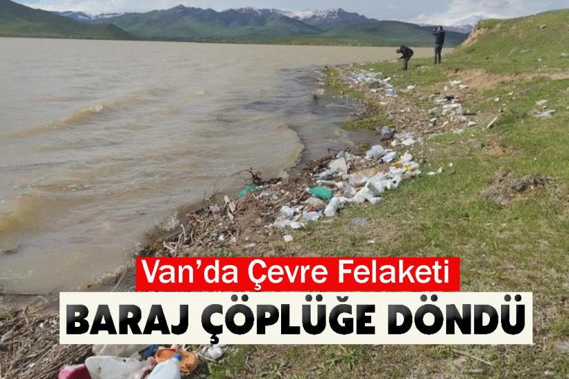 Van’da Çevre Felaketi: Koçköprü Barajı Çöplüğe Döndü