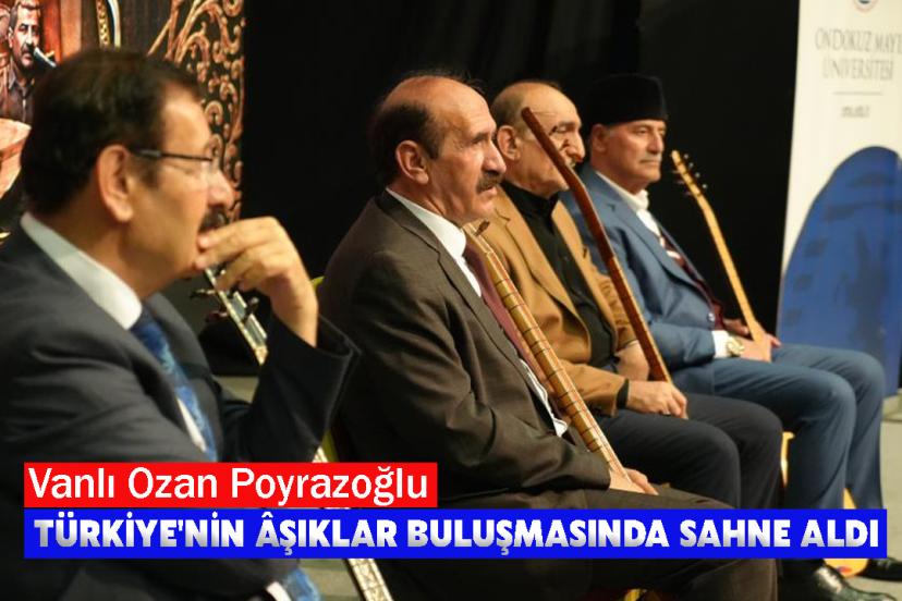 Vanlı Ozan Poyrazoğlu Türkiye'nin Âşıklar Buluşmasında Sahne aldı