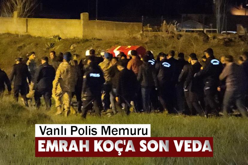 Vanlı Polis Memuru Emrah Koç'a Son Veda