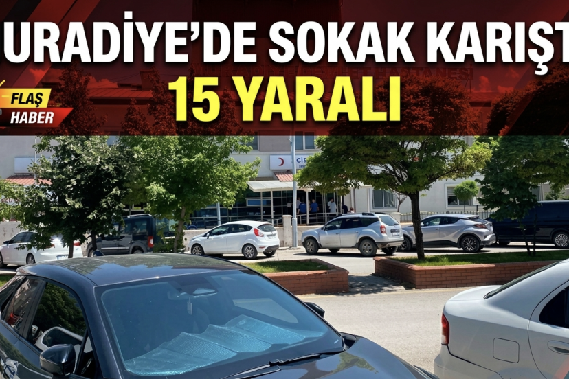 Muradiye’de Sokak Karıştı! 15 yaralı