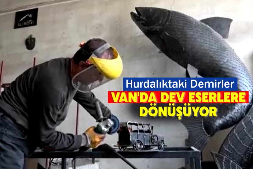 Hurdalıktaki Demirler Van'da Dev Eserlere Dönüşüyor