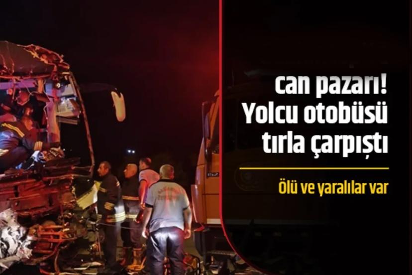 Tır ile Yolcu Otobüs Çarpıştı: 2 Ölü, 22 Yaralı