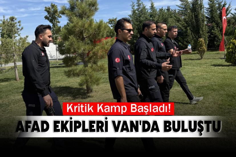 AFAD Ekipleri Van'da buluştu: Kritik Kamp Başladı!