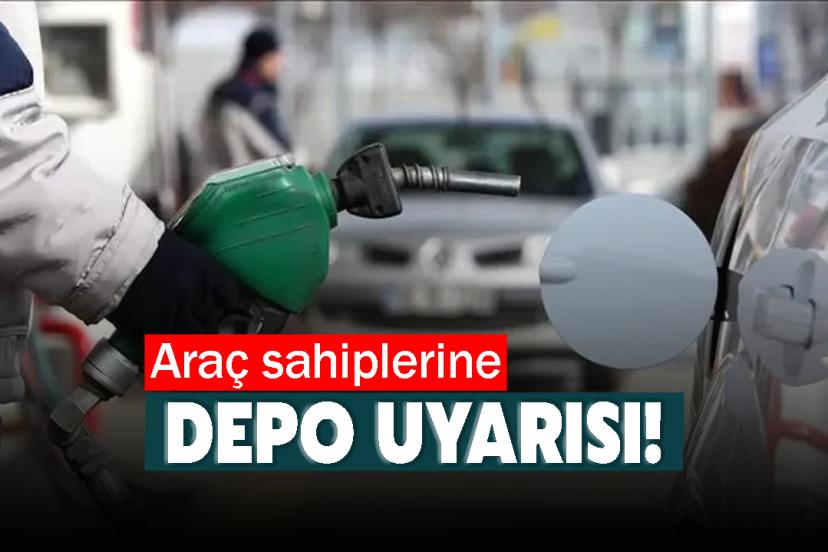 Araç sahiplerine depo uyarısı!