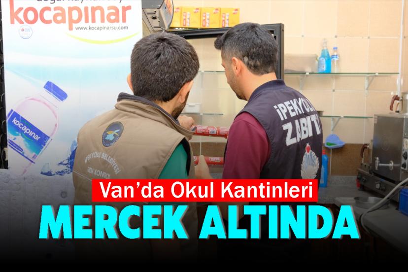İpekyolu'nda Okul Kantinleri Mercek Altında