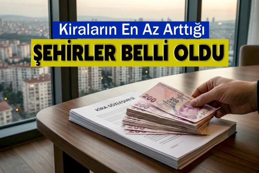 Kiraların En Az Arttığı Şehirler Belli Oldu