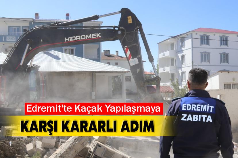 Edremit'te Kaçak Yapılaşmaya Karşı Kararlı Adım