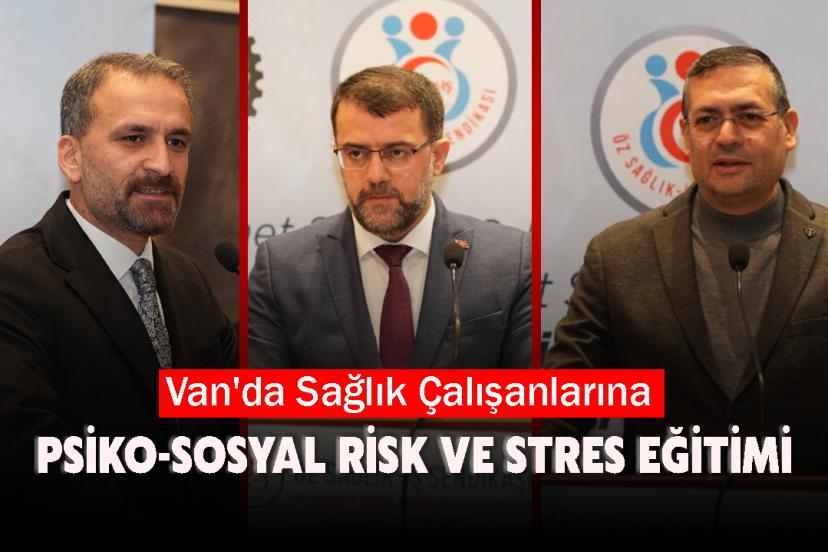 Van'da Sağlık Çalışanlarına Psiko-Sosyal Risk ve Stres Eğitimi