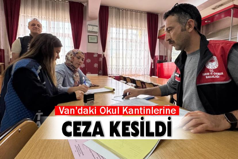 Van'daki Okul Kantinlerine Ceza Kesildi